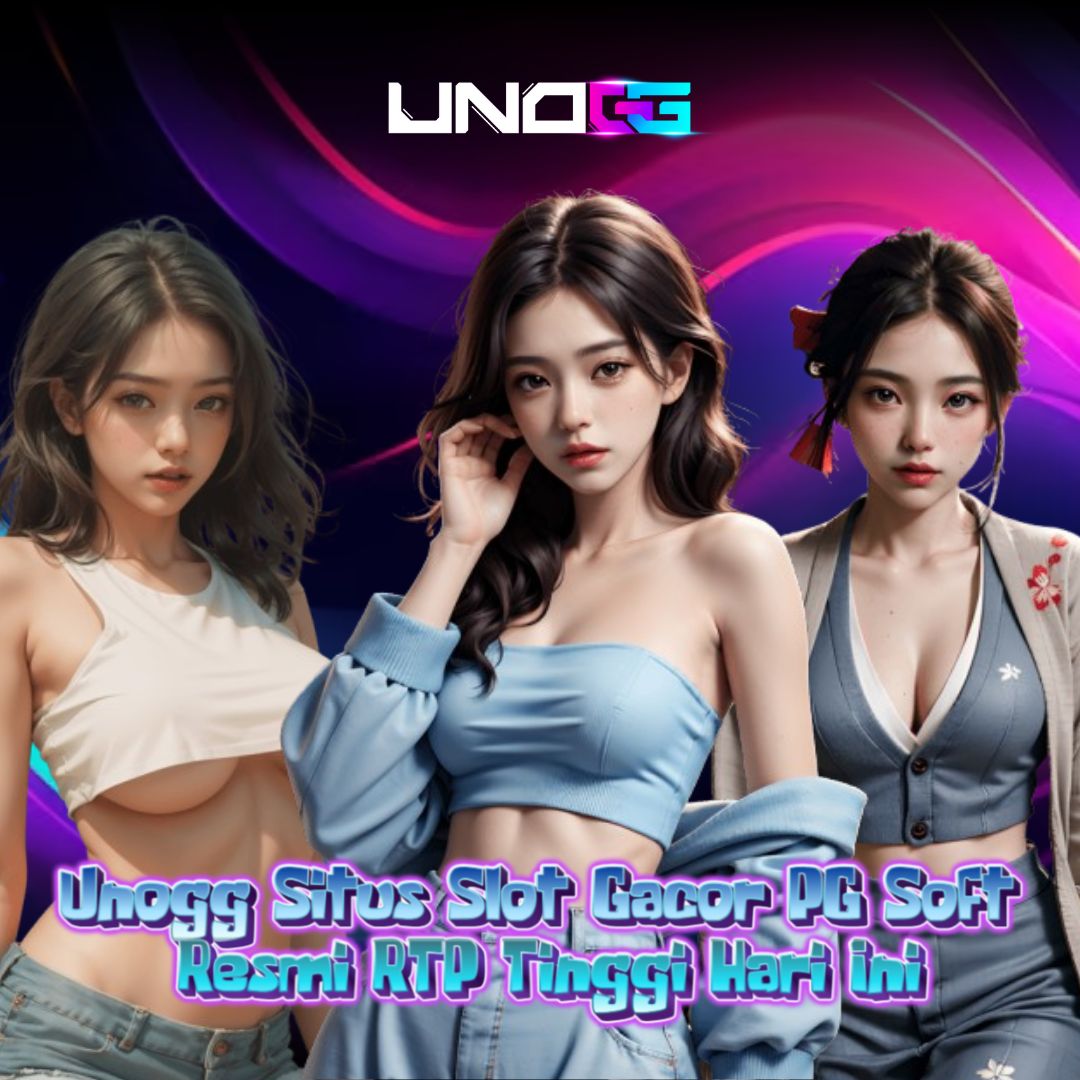 Unogg situs slot gacor hari ini